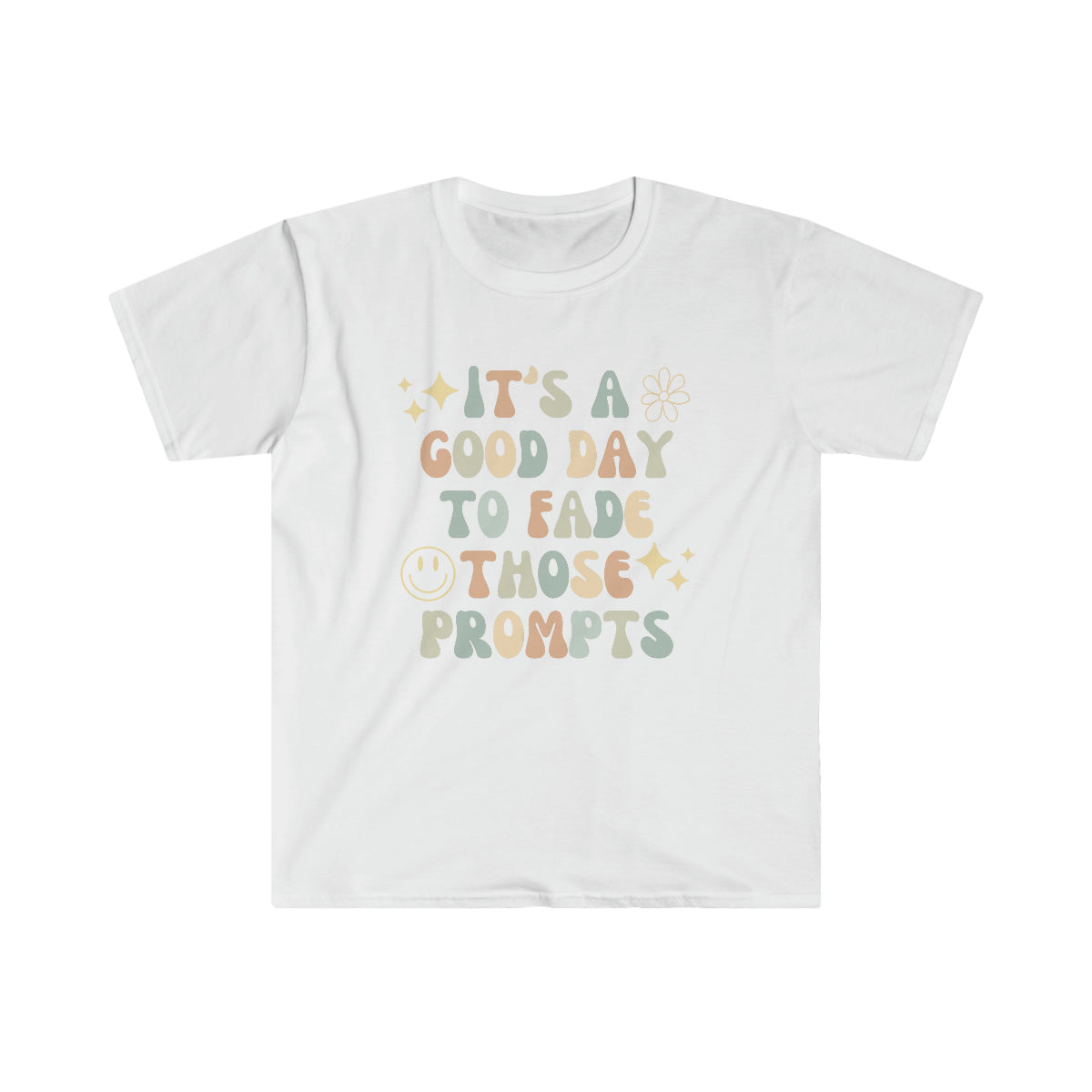 It's a Good Day to Fade Prompts Shirt | Applied Behavior Analysis | Autism awareness | ABA Shirt | behavior analyst | behavior therapist