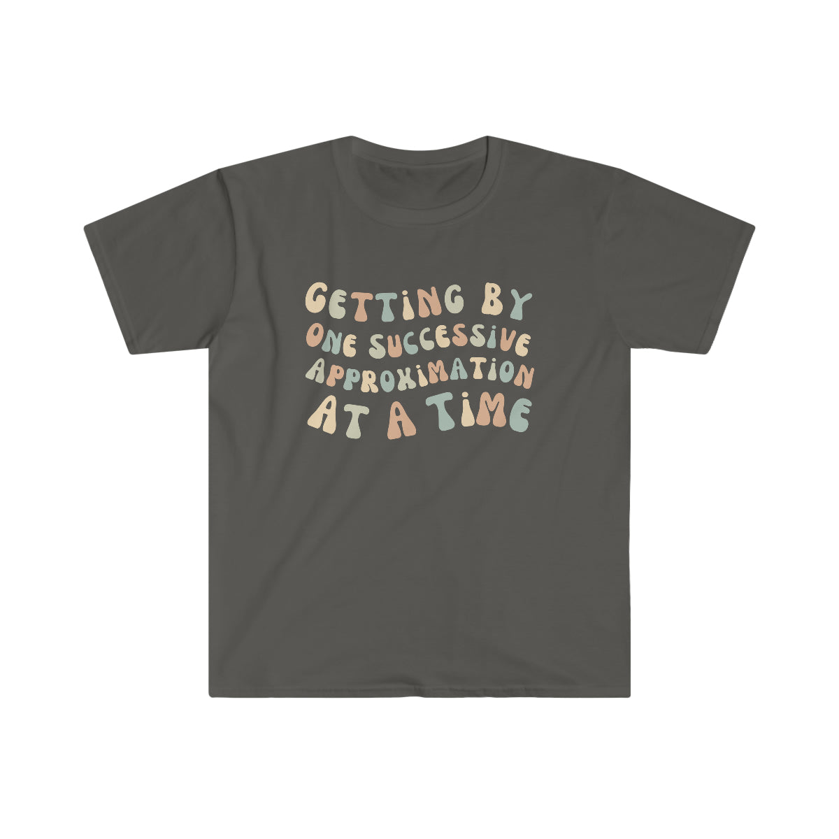 Getting by One Approximation at a Time #5 Shirt | Applied Behavior Analysis | Autism awareness | ABA Shirt | behavior analyst