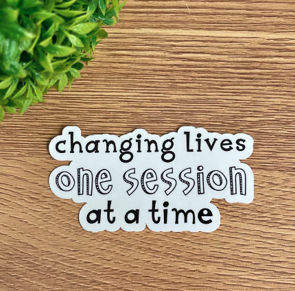 Sticker #77 | Changing Lives one Session at a Time Sticker | Laptop & Water Bottle Sticker Decal