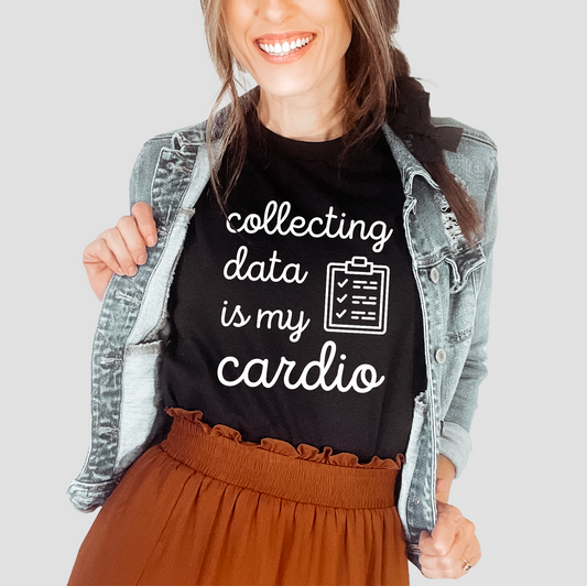 Collecting Data is my Cardio Shirt | Applied Behavior Analysis | Autism awareness | ABA Shirt | behavior analyst
