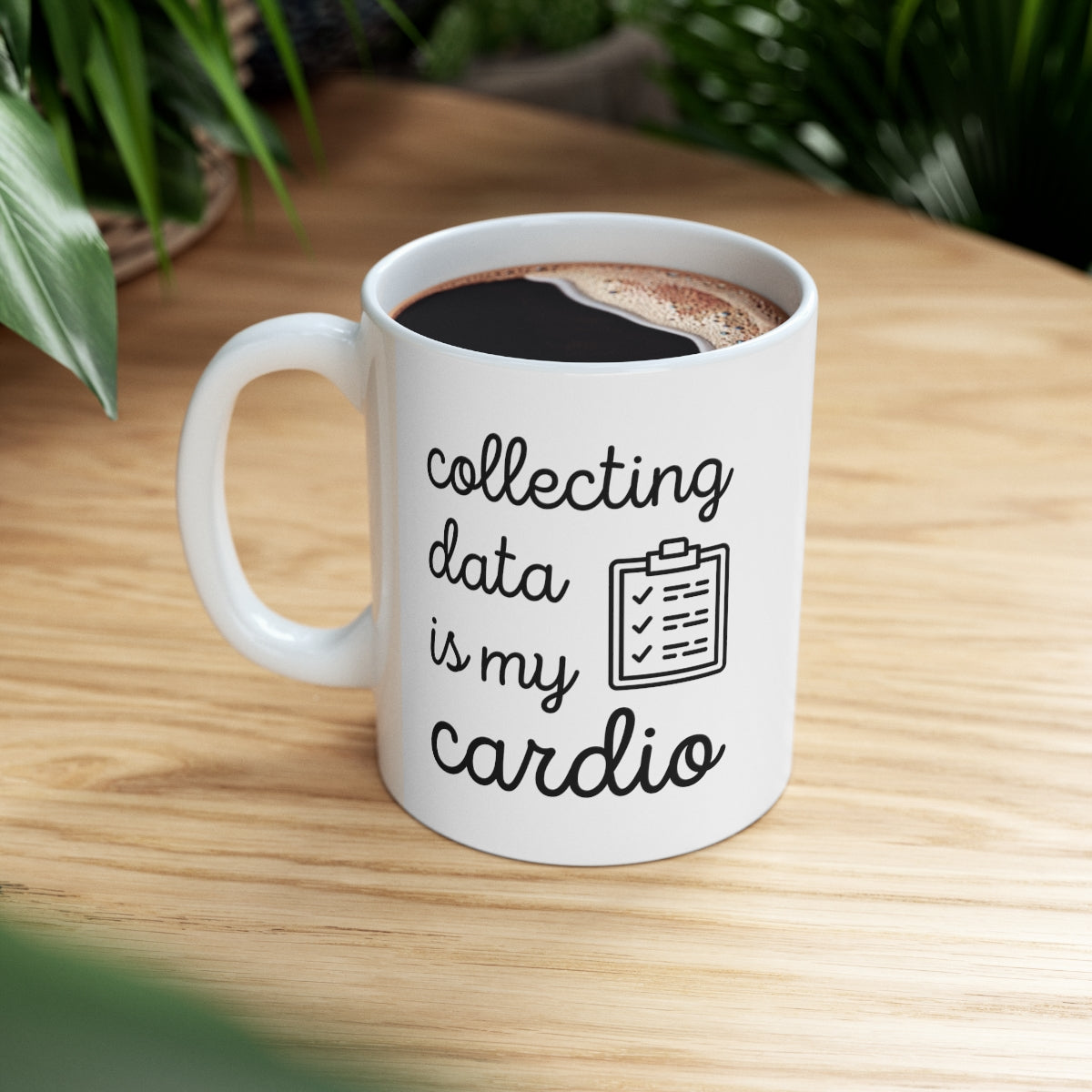 Collecting Data is my Cardio Ceramic Mug 11oz