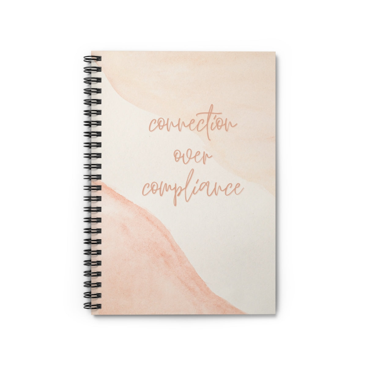 Connection over Compliance Spiral Notebook - Ruled Line