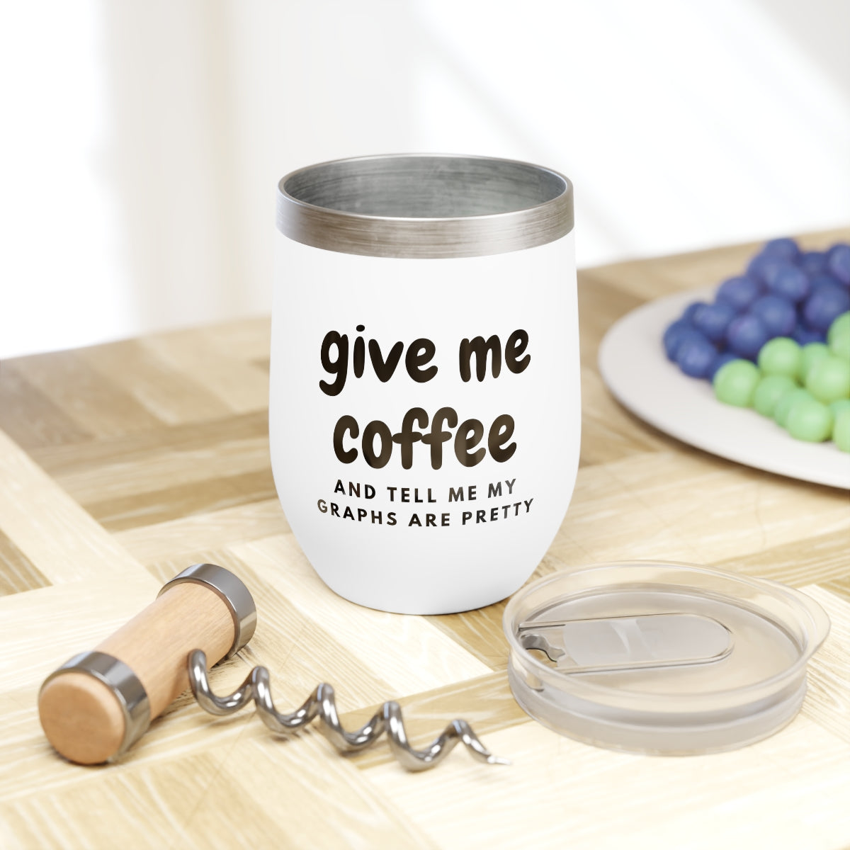 Give me Coffee Chill Wine Tumbler